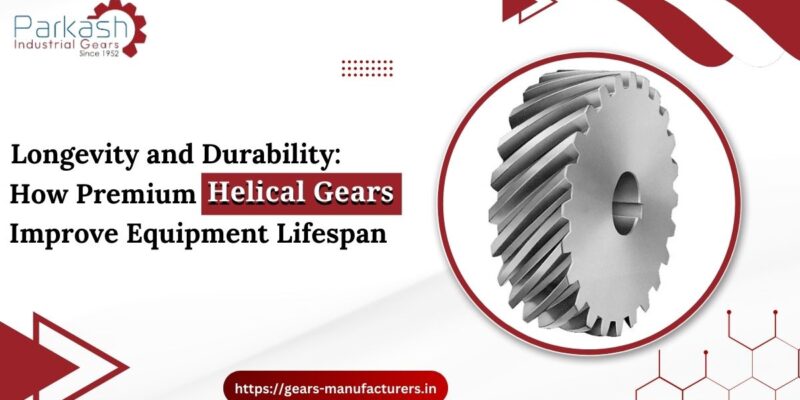 Helical Gear Manufacturer