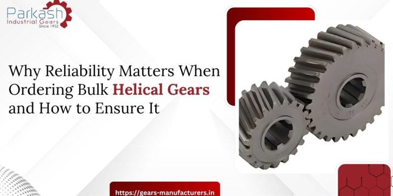 Ordering Bulk Helical Gears