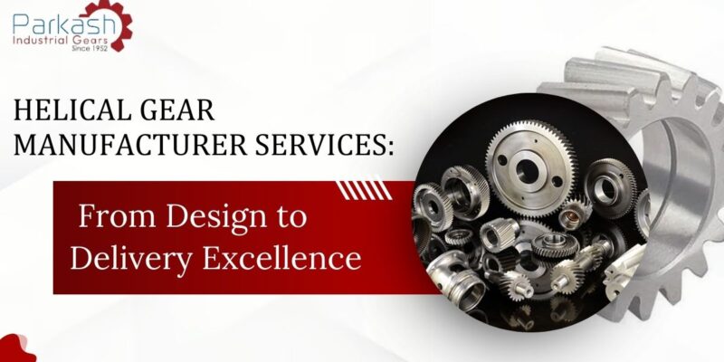 Helical Gear Manufacturer